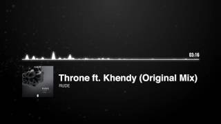 Rude - Throne ft. Khendy (Original Mix)