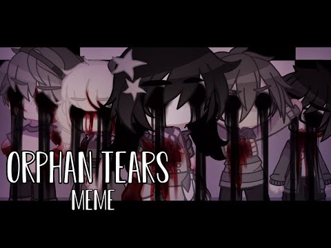 [FNAF]Orphan Tears -Meme- || Ft. Missing Children