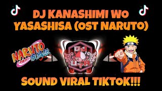 Download lagu DJ KANASHIMI WO YASASHISA | DJ Naruto VIRAL TIKTOK 2022 - 2023 ( Ost Naruto ) mp3