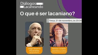 O que é ser Lacaniano? Jorge Sesarino