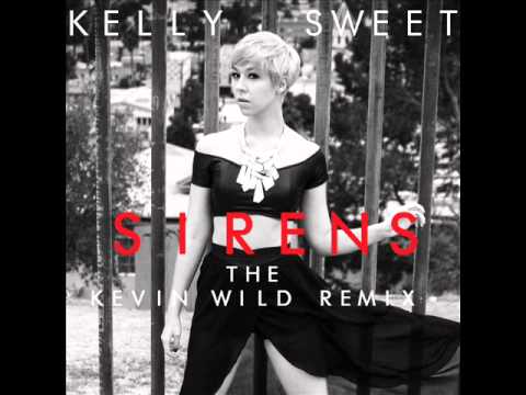 Kelly Sweet - Sirens (Kevin Wild Remix)
