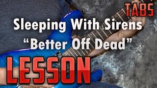 Sleeping With Sirens-Better Off Dead-Guitar Lesson-Tutorial-How to Play-Tabs