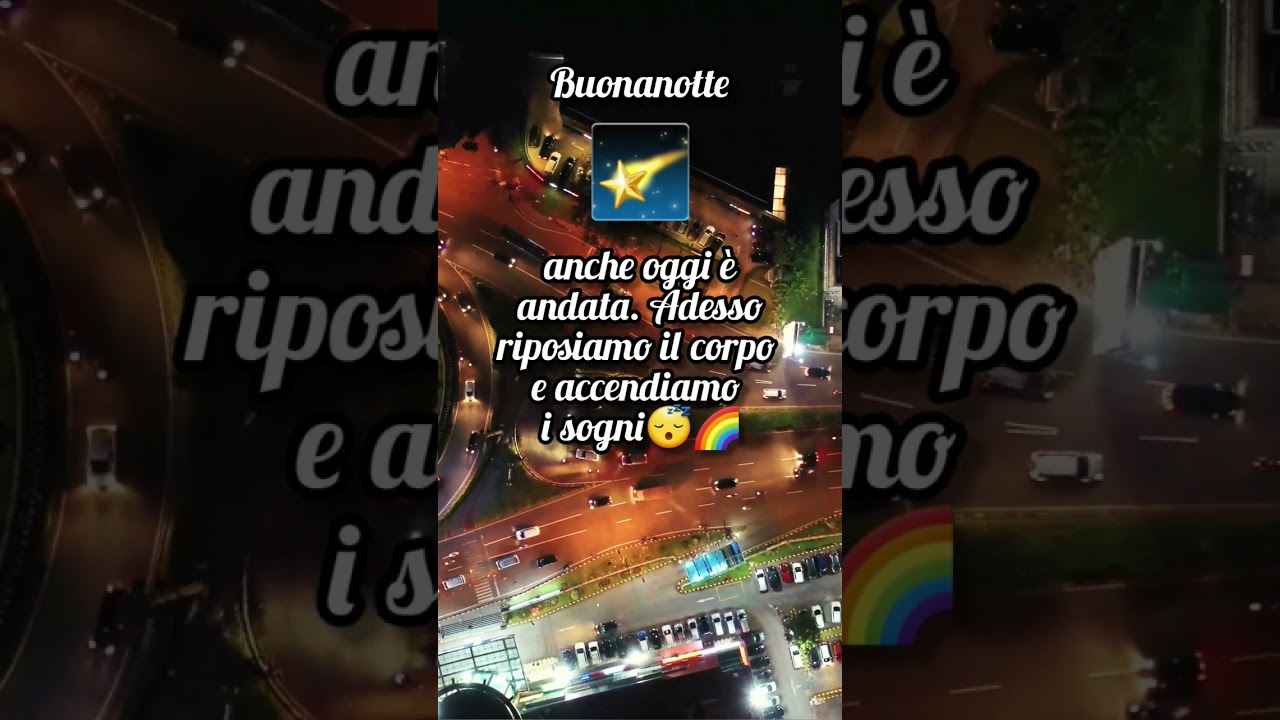 Buonanotte🌠anche oggi è andata. Adesso riposiamo il corpo e accendiamo i sogni😴🌈 #shorts #notte