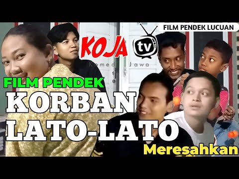 KORBAN LATO LATO MERESAHKAN || FILM PENDEK KOMEDI - EPS 9