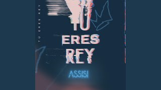Tu eres Rey Music Video