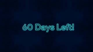 60 days left until...