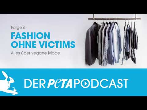Der PETA Podcast - Folge 6 - Fashion ohne Victims / PETA