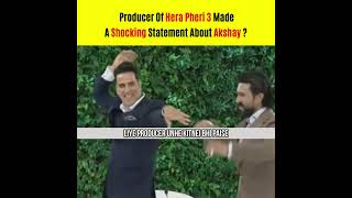 Akshay was demanding Rs 90 crore for Hera Pheri 3: Producer Firoz Nadiadwala #shorts #shortsvideo