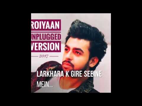 Roiyaan Unplugged Version | Roiyaan | Song | Farhan Saeed