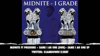 Midnite Feat. Pressure - Same I Ah One (Dub) | Same I Ah One Ep  | December 2013 |