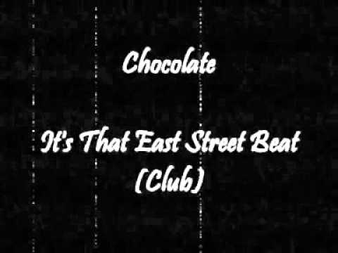 Chocolate - It's That East Street Beat (Club)