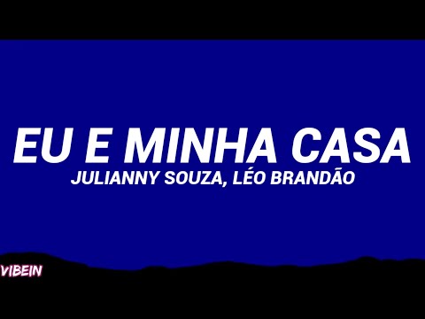 JULLIANY SOUZA & LÉO BRANDÃO - EU E MINHA CASA (Letra/Cifra)