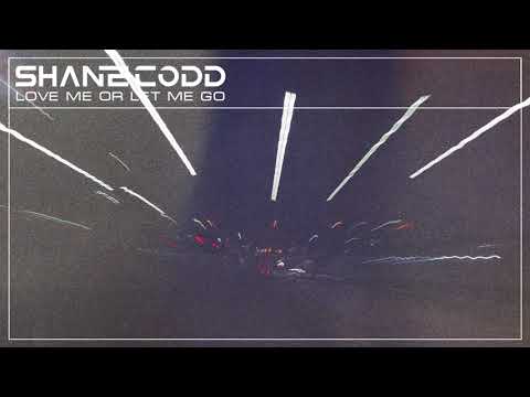Shane Codd - Love Me Or Let Me Go (Official Audio Visualiser)