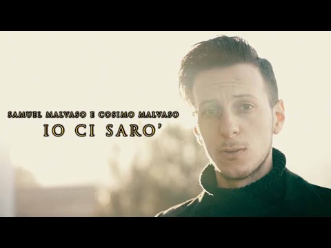 Samuel Malvaso feat. Cosimo Malvaso - Io ci sarò - Trailer video ufficiale 2022