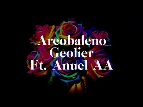 Arcobaleno - Geolier ft. Anuel AA