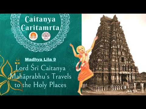 Sri Chaitanya Charitamrta-68 |MadhyaLila9 |Lord Śrī Caitanya Mahāprabhu’s Travels to the Holy Places