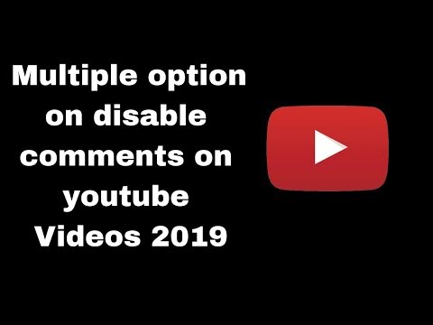 Multiple option on disable comments on youtube Videos 2019
