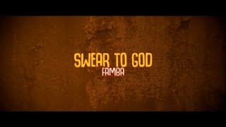 Famba - Swear To God (Lyric Video)