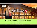 How to Sell a Product to SAFEWAY Grocery Stores.