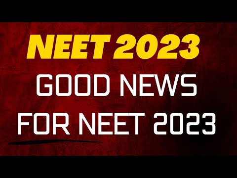 Good News for NEET 2023