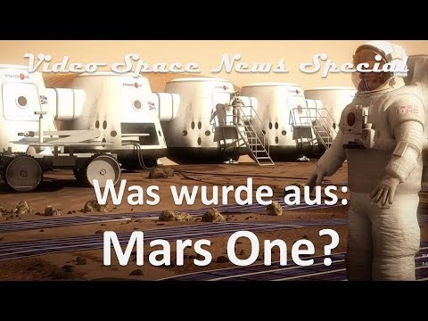 Was wurde eigentlich aus Mars One? | Video Space News Special