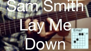 Lay me down - Sam Smith Guitar Lesson/ Guitar Tutorial -Acoustic Guitar /Guitar cover/TABS
