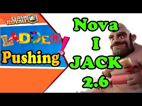 JACK Gameplays Ladder Push |  Nova I JACK - Clash Royale