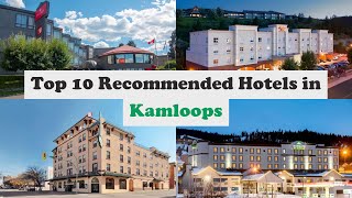 Top 10 Recommended Hotels In Kamloops | Best Hotels In Kamloops