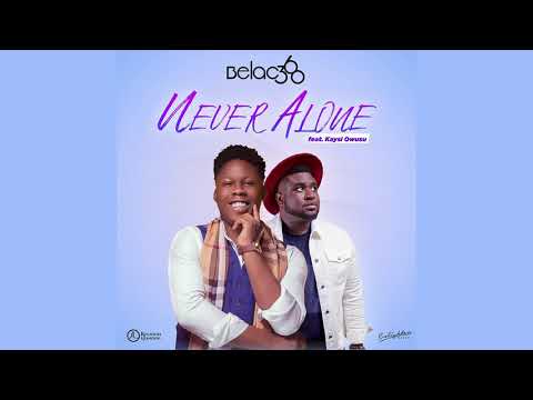 Belac360 - Never Alone (ft. Kaysi Owusu)