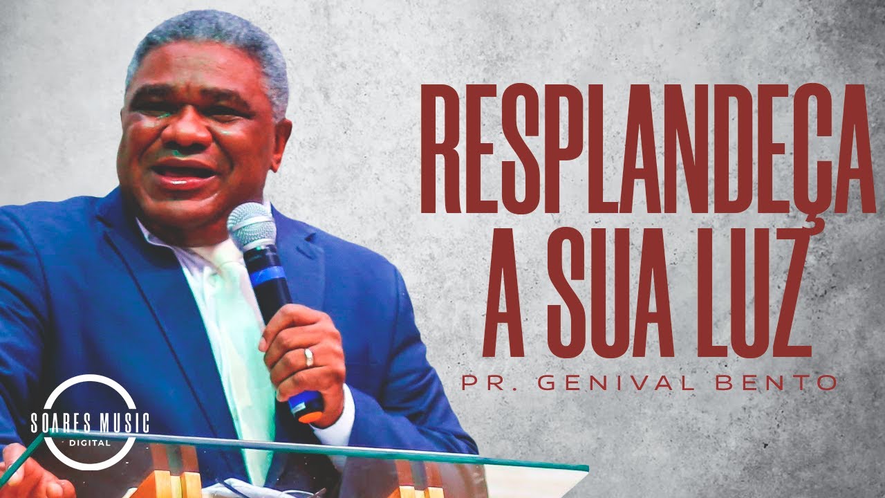 Pr  Genival Bento |   Resplandeça a Sua Luz