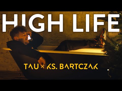Tau - High Life feat. Ks. Bartczak