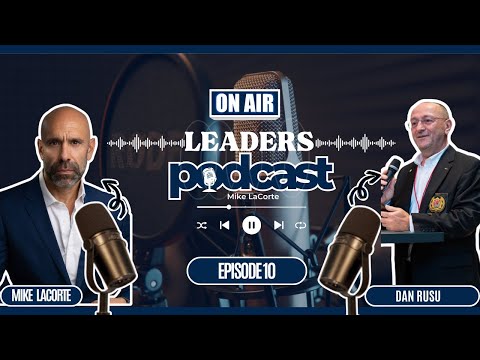 Leaders Podcast Episode 10 With Mike LaCorte & Dan Rusu