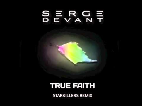 Serge Devant - True Faith (Starkillers Remix)