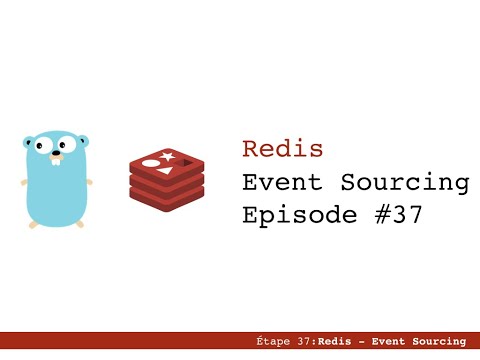 37 - Introduction à Go: Event Sourcing using Redis [Niveau avancé]