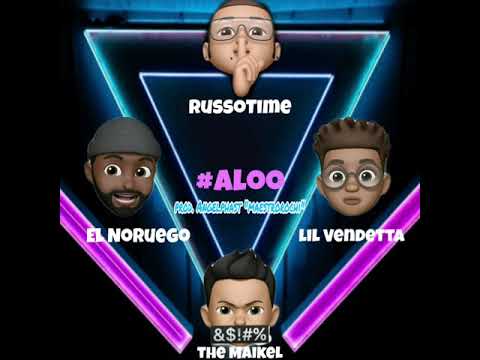 Russotime x El Noruego x The Maikel x Lil Vendetta - ALOO (OFFICIAL)