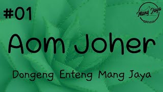 Download lagu AOM JOHER 01, Dongeng Enteng Mang Jaya, Carita Sunda @MangJaya mp3