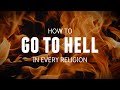 How to go to hell in every religion