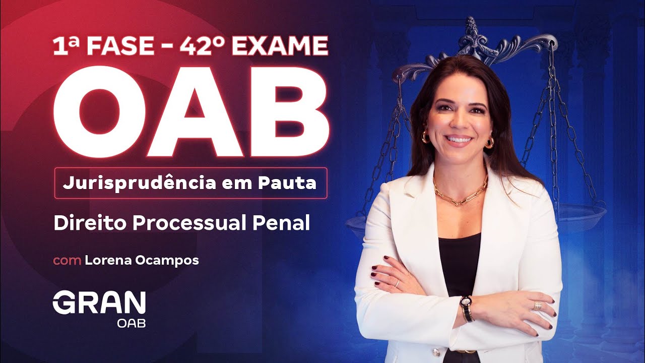 1ª fase do 42º Exame OAB: Jurisprudência em Pauta | Direito Processual Penal