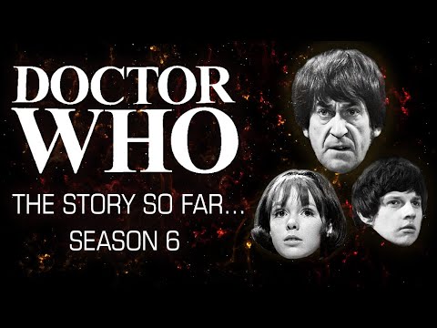 Doctor Who Classic Series 6 Summary - The Story So Far