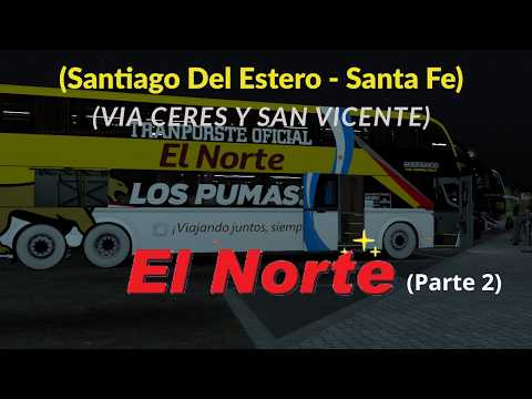 Euro Truck Simulator 2 | BUS MOD | El Norte | (Santiago Del Estero - Santa Fe) (Parte 2)