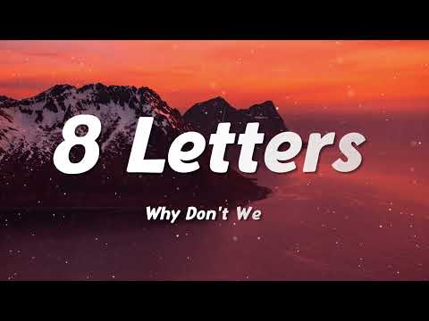 Why Don't We - 8 Letters (Lyrics)