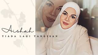 Download lagu AISHAH - Tiada Lagi Tangisan mp3