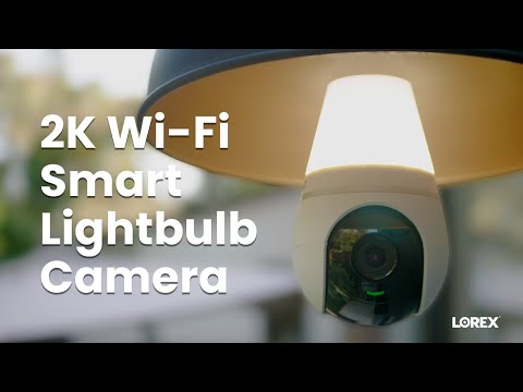 Simplicity meets Security - the 2K Wi-Fi Smart Lightbulb Camera by Lorex