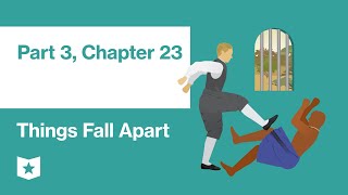 Things Fall Apart by Chinua Achebe | Part 3, Chapter 23