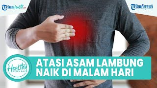 Cara Mengatasi Asam Lambung Naik di Malam Hari agar Tidur Nyenyak, Termasuk Hindari Pakaian Ketat