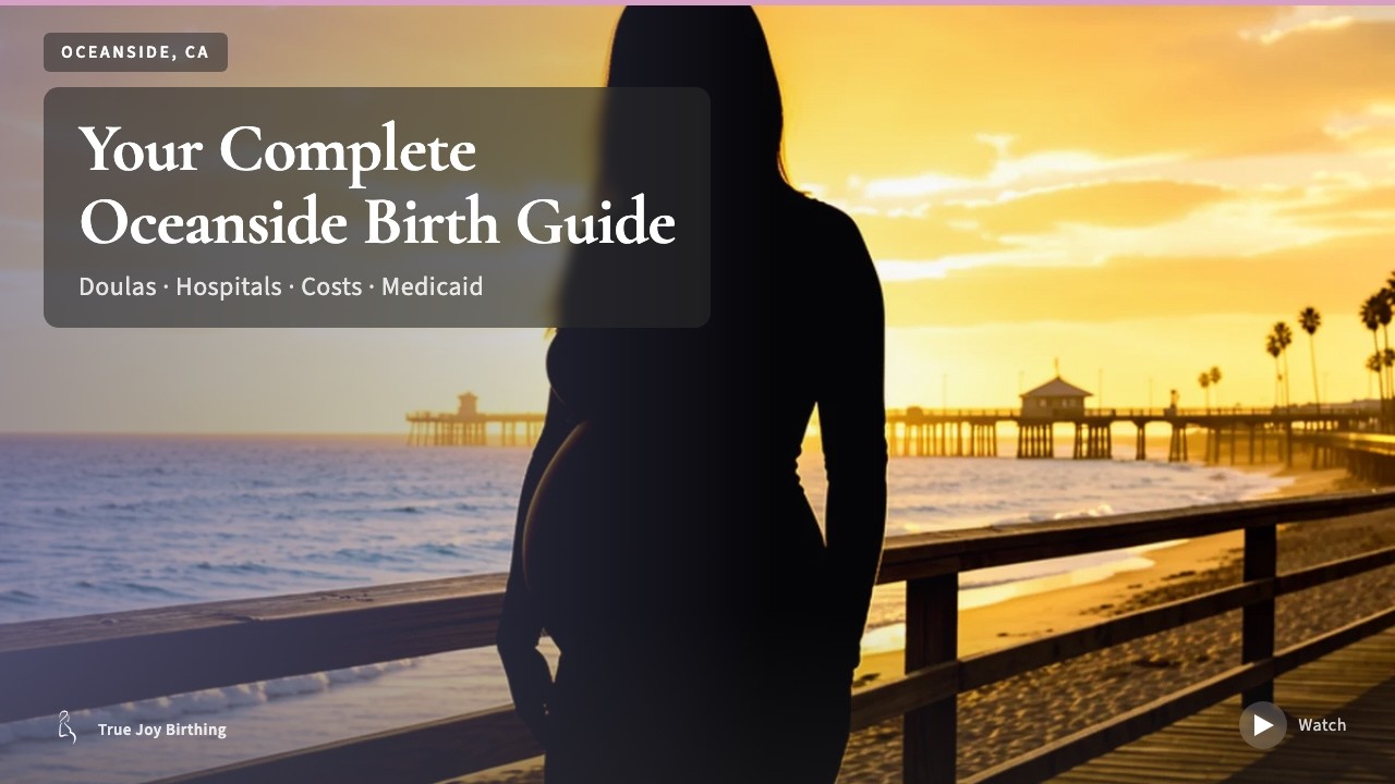 Oceanside CA Doula & Birth Plan Guide: Costs, Hospitals & Medi-Cal (First-Time Mom) — press play to watch