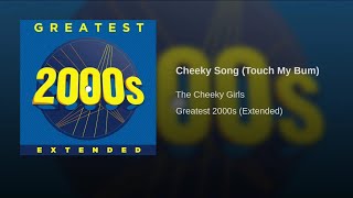 11. Cheeky Song (Touch My Bum) - The Cheeky Girls