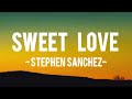 Stephen Sanchez - Sweet Love (Lyrics Video)