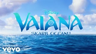 Natalia Nykiel - Pół kroku stąd (piosenka z filmu „Vaiana: skarb oceanu