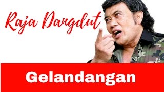 Download lagu bang Haji Rhoma Irama Lagu Gelandangan mp3
